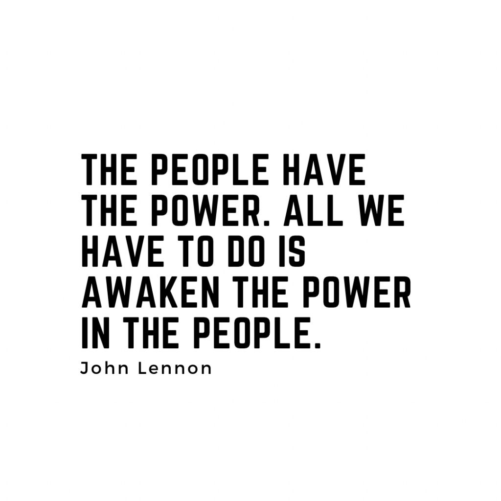 Quote by John Lennon: The People have the Power. All we have to do is awaken the in the people.