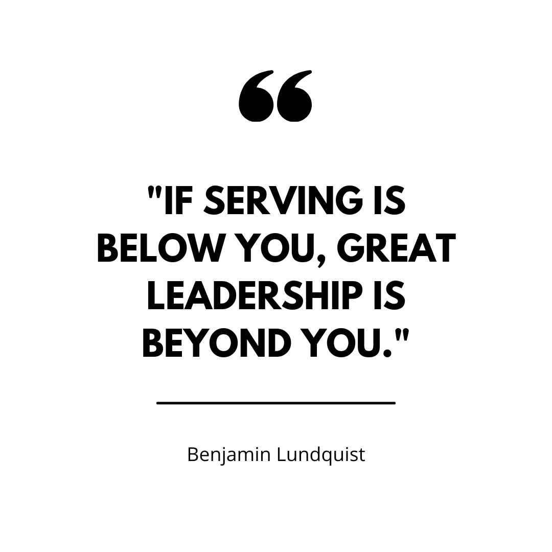 If serving is below you, great leadership is beyond you