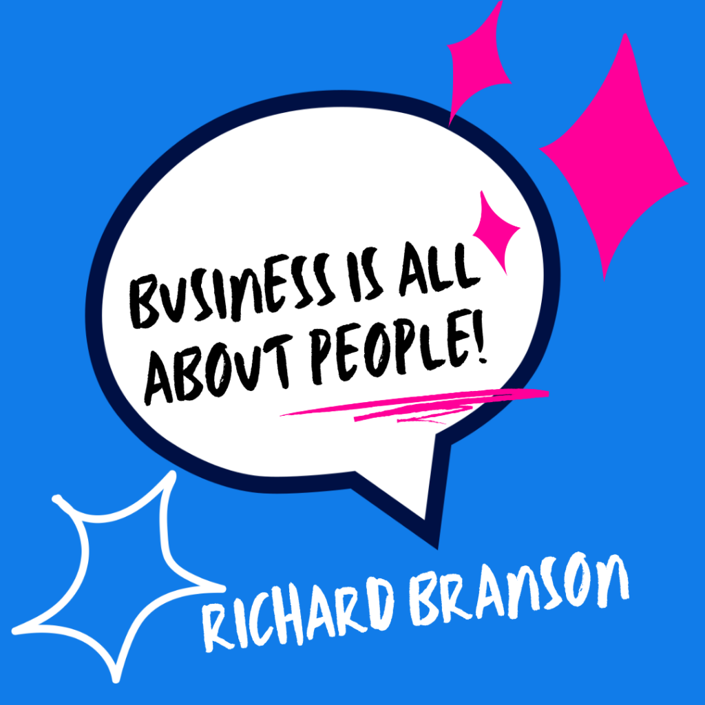 Business is all about People - Quote by Richard Branson